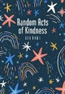 The Editors of Conari Press - Random Acts of Kindness Journal