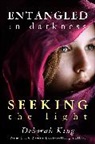 Deborah King - Entangled in Darkness