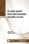 Yifei Yuan, Yifei Yuan Yuan, Zhifeng Yuan, Yuan Yifei - 5g New Radio Non-Orthogonal Multiple Access
