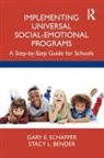 Stacy L. Bender, Gary E. Schaffer, Gary E. Bender Schaffer - Implementing Universal Social-Emotional Programs