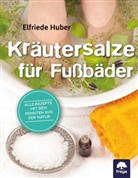 Elfriede Huber - Kräutersalze für Fußbäder