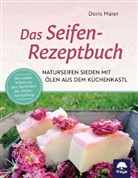 Doris Maier - Das Seifen-Rezeptbuch