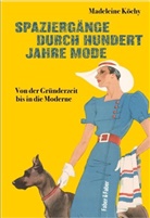 Madeleine Köchy - Ein Jahrhundert Modegeschichte 1870 - 1970