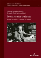 Eduardo Jorge de Oliveira, Kenneth David Jackson, Eduardo Jorge de Oliveira, Peter W. Schulze - Poesia-Crítica-Tradução