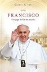 Gianni Valente - Francisco, um papa do fim do mundo