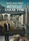 Mark Mazower - Büyülü Saray Yok