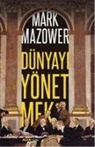 Mark Mazower - Dünyayi Yönetmek
