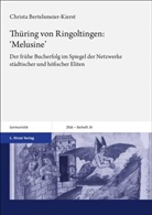 Christa Bertelsmeier-Kierst - Thüring von Ringoltingen: 'Melusine'