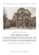 Konstantin Wächter - Die Berliner Gemeindesynagogen im Deutschen Kaiserreich