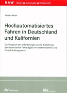 Mareike Weise, Mareike (Dr.) Weise - Hochautomatisiertes Fahren in Deutschland und Kalifornien