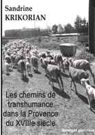 Sandrine Krikorian - Les chemins de transhumance dans la Provence du XVIIIème siècle
