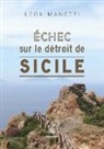 Manetti Léon, Manetti-l - Echec sur le detroit de sicile