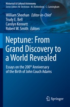 Trudy E. Bell, Trudy E Bell, Carolyn Kennett, Carolyn Kennett et al, William Sheehan, Robert Smith - Neptune: From Grand Discovery to a World Revealed