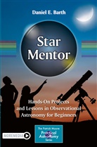 Daniel E Barth, Daniel E. Barth - Star Mentor: Hands-On Projects and Lessons in Observational Astronomy for Beginners