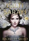 Richelle Mead - Isilti Sarayi