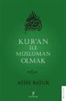 Atife Batur - Kuran ile Müslüman Olmak 2