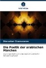 Sharustam Shamusarow - Die Poetik der arabischen Märchen