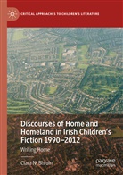 Ciara Ní Bhroin - Discourses of Home and Homeland in Irish Children's Fiction 1990-2012
