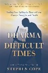 Stephen Cope, Cope Stephen - The Dharma in Difficult Times