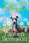 Laurien Berenson - Show Me the Bunny