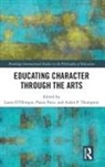 Laura (The University of Birmingham D''''olimpio, Laura D'Olimpio, Panos Paris, Aidan P. Thompson - Educating Character Through the Arts