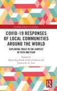 Khun Eng (Jinan University Kuah, Gilles Guiheux,  Guiheux Gilles, Francis K.G. Lim, Khun Eng Kuah,  Kuah Khun Eng - Covid-19 Responses of Local Communities Around the World - Exploring Trust in the Context of Risk and Fear