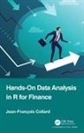 Jean-Francois Collard, Collard Jean-Francois - Hands-On Data Analysis in R for Finance