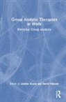 Amelie Vincent Noack, Amélie Noack, David Vincent - Group Analytic Therapists At Work