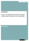 Luisa Becker - Klonen. Ein Konflikt zwischen Forschung, Geboten und Verboten in der Gentechnik
