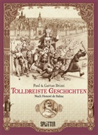 Honoré Balzac, Honoré de Balzac, Gaëtan Brizzi, Paul Brizzi, Gaëtan Brizzi, Paul Brizzi - Tolldreiste Geschichten (Graphic Novel)