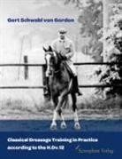 Elisabeth D'Antoni, Gert Schwabl von Gordon - Classical Dressage Training in Practice according to the H.Dv.12