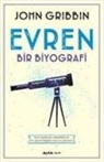 John Gribbin - Evren Bir Biyografi