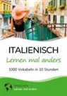 Sprachen Lernen Mal Anders - Italienisch lernen mal anders - 1000 Vokabeln in 10 Stunden