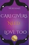 Vicki Eeast - Vicki Eeast - Caregivers Need Love too