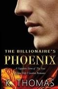 K. Thomas, Maryssa Gordon - The Billionaire's Phoenix