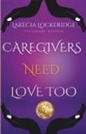 Lakecia Lockeridge-Manuel - Lakecia Lockeridge-Manuel - Caregivers Need Love Too