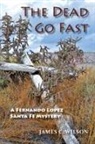 James C. Wilson - The Dead Go Fast