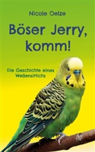 Nicole Oelze - Böser Jerry, komm!