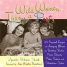 Lynette Shirk, Lynette Rohrer Shirk - Wild Women Throw a Party