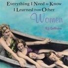 B. J. (B. J. Gallagher) Gallagher, Bj Gallagher - Everything I Need to Know I Learned from Other Women