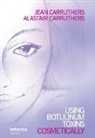 Alastair Carruthers, Jean Carruthers, Carruthers Jean, Alastair Carruthrs, Jean Carruthrs - Using Botulinum Toxins Cosmetically