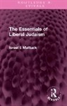 Israel I. Mattuck, Mattuck Israel I. - Essentials of Liberal Judaism