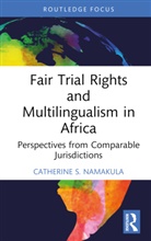 Catherine Namakula, Catherine S. Namakula, Namakula Catherine S. - Fair Trial Rights and Multilingualism in Africa