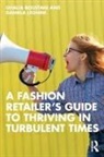 Ghalia Boustani, Ghalia Leonini Boustani, Daniela Leonini - Fashion Retailers Guide to Thriving in Turbulent Times