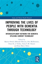 Martin (University of Nottingham Orrell, Martin Oliveira Orrell, Fania Dassen, Fania C. M. Dassen, Rose-Marie Dröes, Orii McDermott... - Improving the Lives of People With Dementia Through Technology
