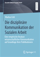 Markus Eckl - Die disziplinäre Kommunikation der Sozialen Arbeit