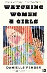 DANIELLE PENDER, Danielle Pender - Watching Women & Girls