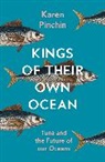 KAREN PINCHIN, Karen Pinchin - Kings of Their Own Ocean