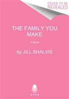 Jill Shalvis - The Family You Make