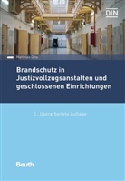 Matthias Otto, Matthias (Dipl.-Ing. M.Eng.) Otto, DIN e. V., DIN e.V., DIN e V - Brandschutz in Justizvollzugsanstalten und geschlossenen Einrichtungen